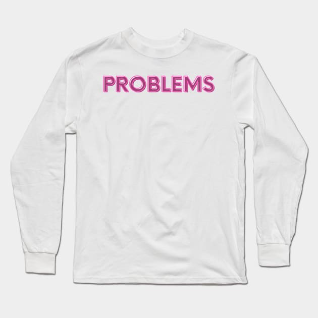 problems Long Sleeve T-Shirt by RexieLovelis